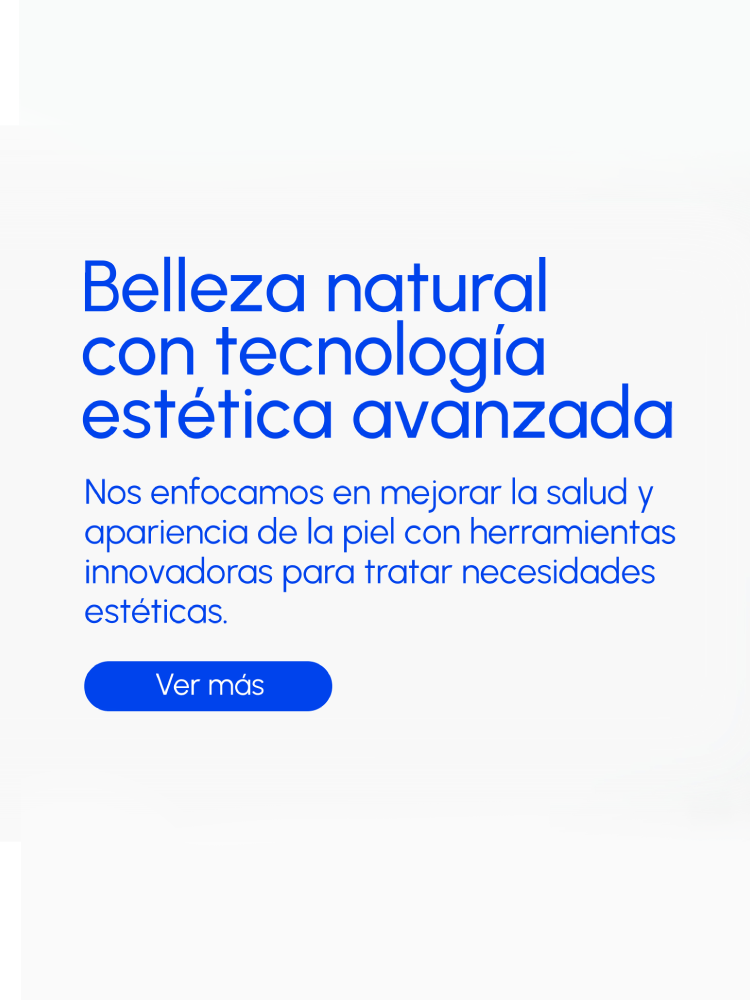 Belleza natural con técnologia estética avanzada